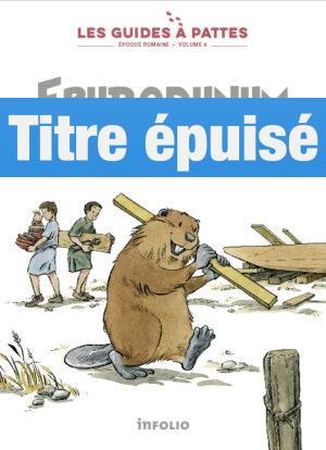 Eburodunum et ses artisans. Les Guides à pattes - époque romaine - Volume 8