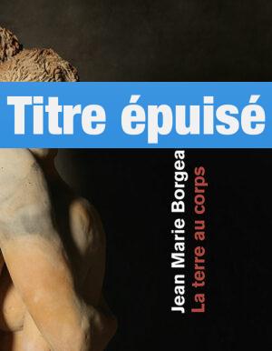 Jean-Marie Borgeaud - La terre au corps