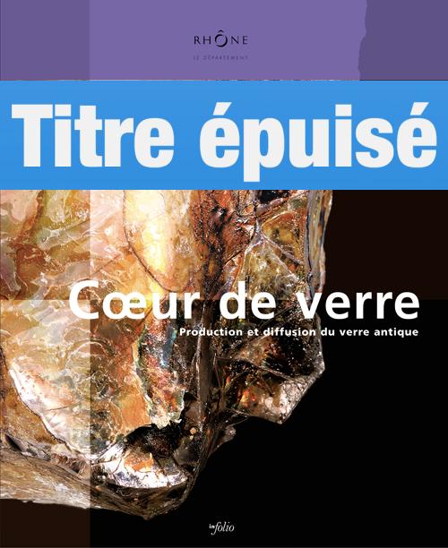 Cœur de verre Production et diffusion du verre antique