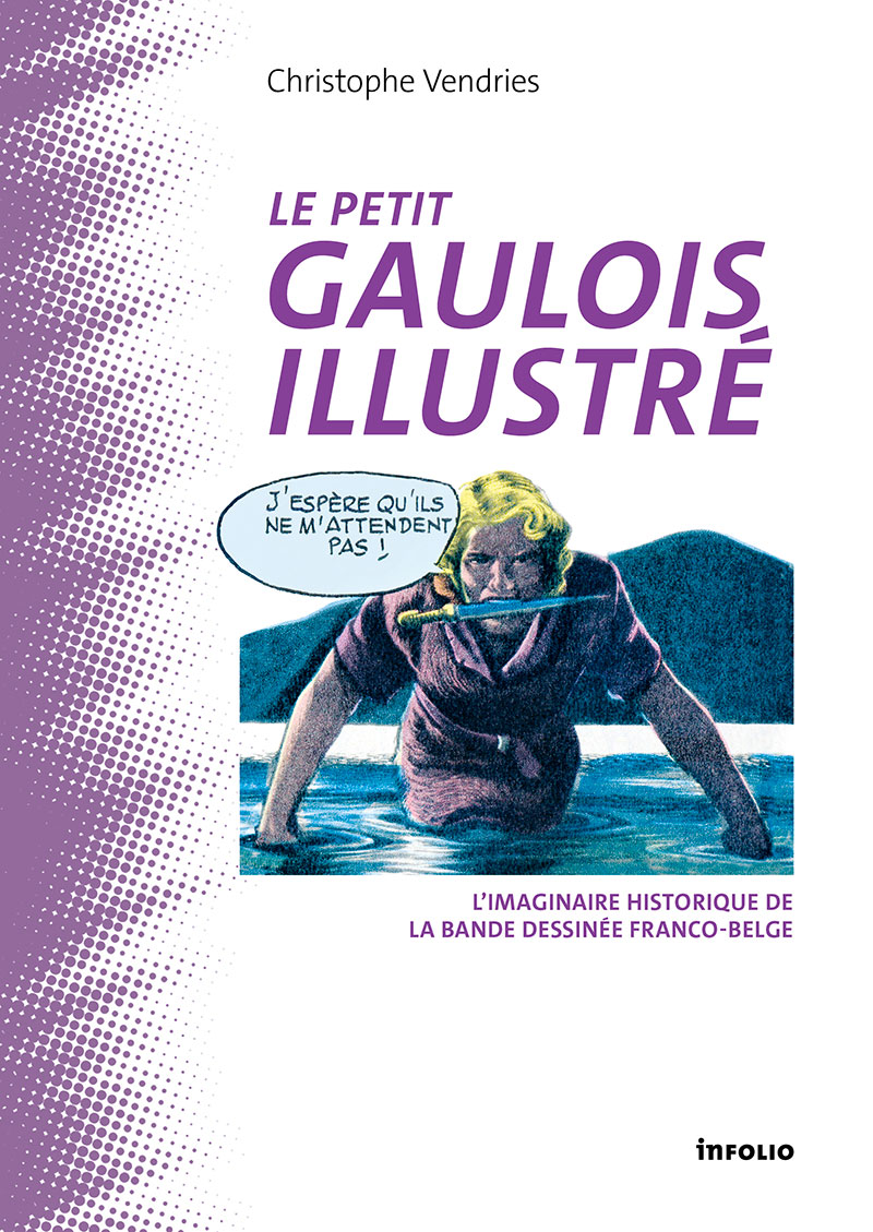 Le Petit Gaulois illustré. L'imaginaire historique de la bande dessinée franco-belge