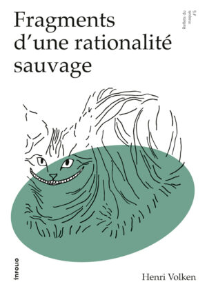 Fragments d'une rationalité sauvage