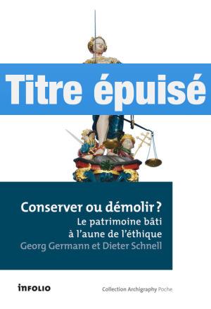 Conserver ou démolir? Le patrimoine bâti à l'aune de l'éthique