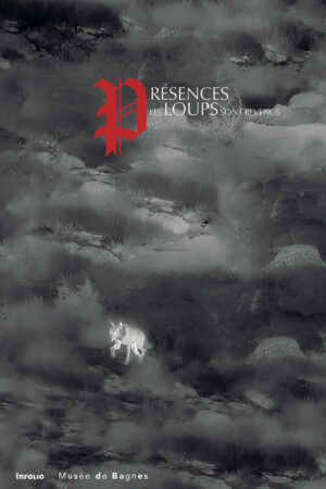 Présences. Les loups sont revenus