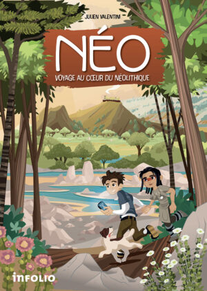 Néo. Voyage au cœur du Néolithique