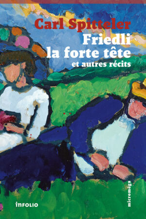 Friedli, la forte tête et autres récits