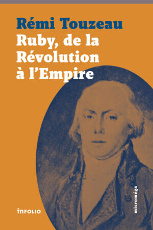 Ruby. De la Révolution à l'Empire