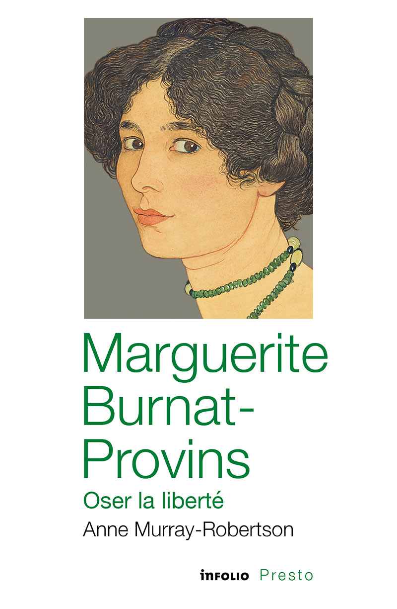 Marguerite Burnat-Provins, oser la liberté (2e édition revue et corrigée)
