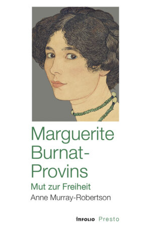 Marguerite Burnat-Provins, Mut zur Freiheit