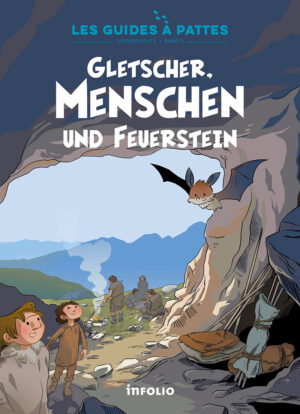 Gletscher, Menschen und Feuerstein - Urgeschichte, Band 2