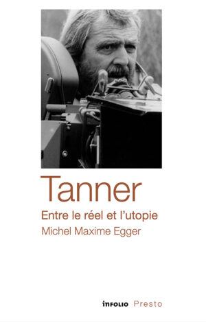 Tanner, entre le réel et l’utopie