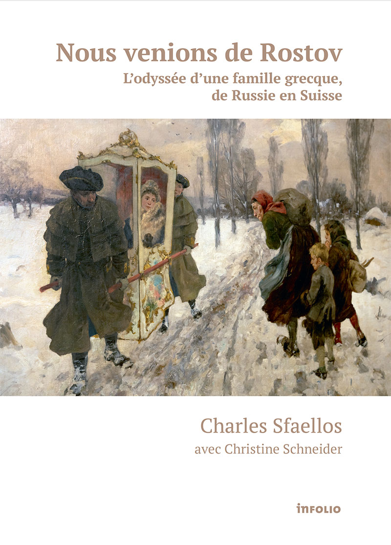 Nous venions de Rostov. L’odyssée d’une famille grecque, de Russie en Suisse